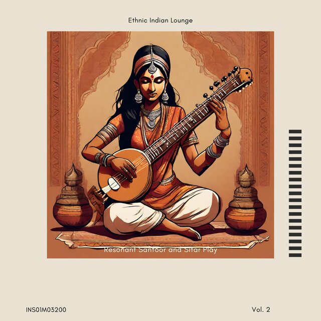 Resonant Santoor and Sitar Play - Ethnic Indian Lounge, Vol. 02