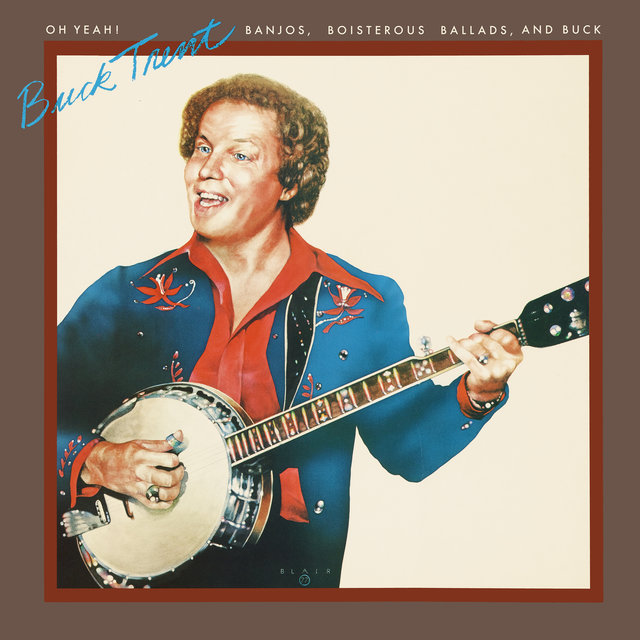 Oh Yeah! (Banjos, Boisterous Ballads, And Buck)