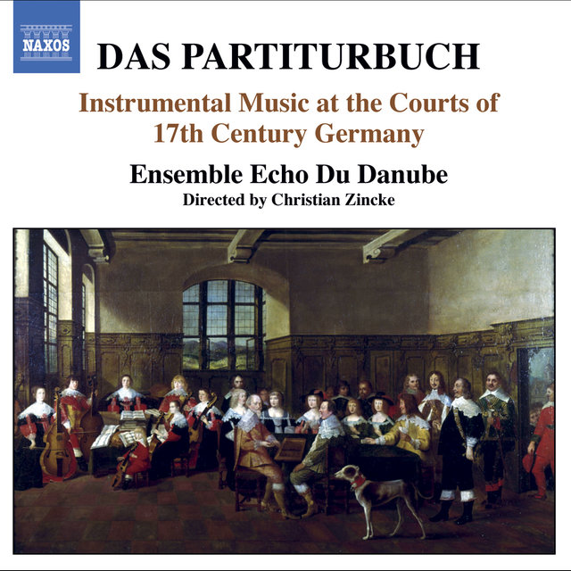 Partiturbuch (Das) - Instrumental Music at the Courts of 17Th Century Germany