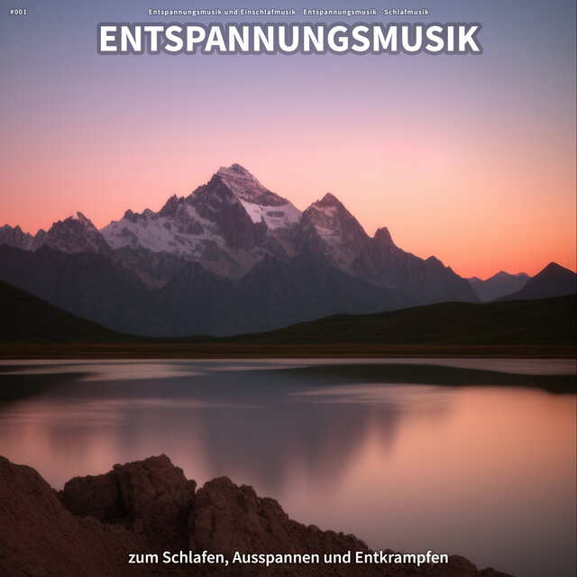 #001 Entspannungsmusik zum Schlafen, Ausspannen und Entkrampfen