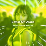 Better Off Alone (Techno)