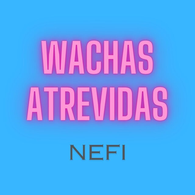 Wachas Atrevidas