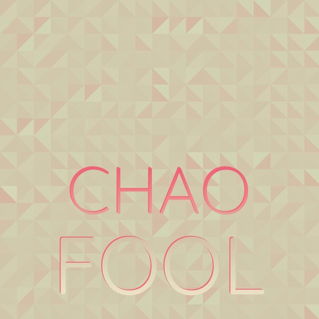 Chao Fool