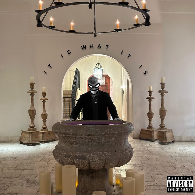 IT IS WHAT IT IS