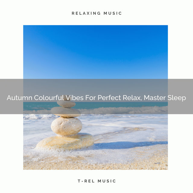 Autumn Colourful Vibes For Perfect Relax, Master Sleep