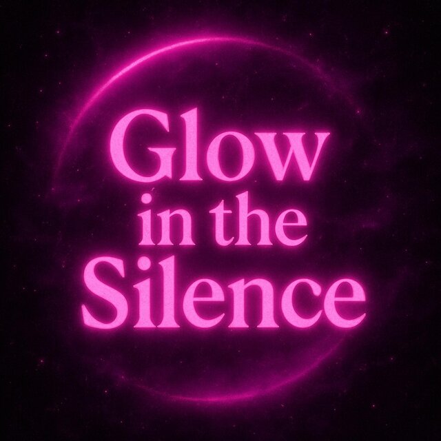 Glow in the Silence