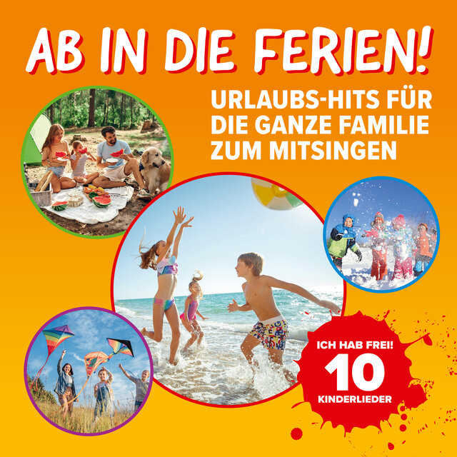 Ab in die Ferien! - Urlaubs-Hits für die ganze Familie zum Mitsingen (Ich hab frei! 10 Kinderlieder)