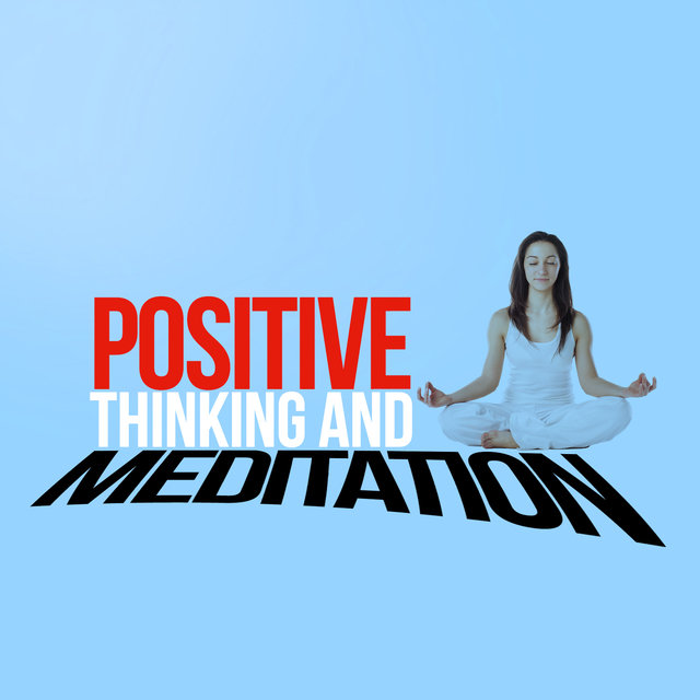 Positive Thinking and Meditation