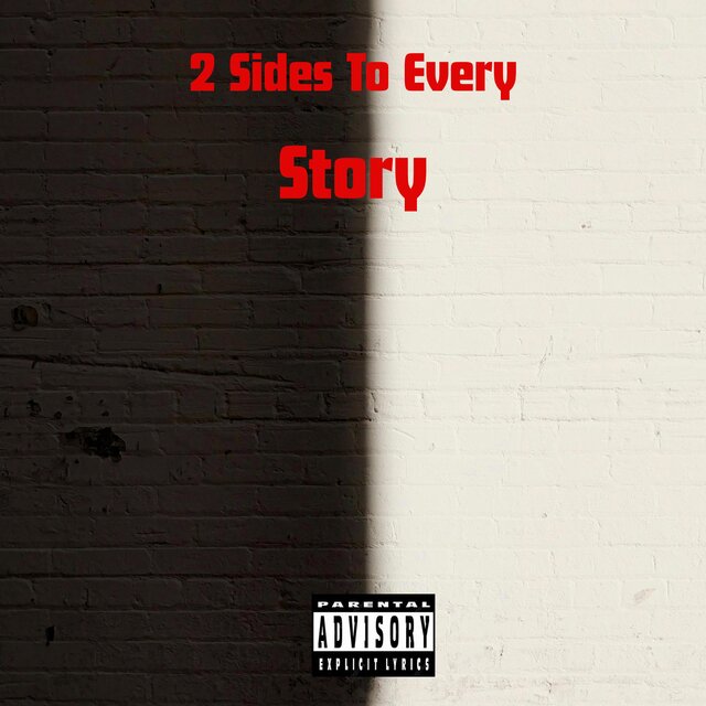 2 Sides To Every Story