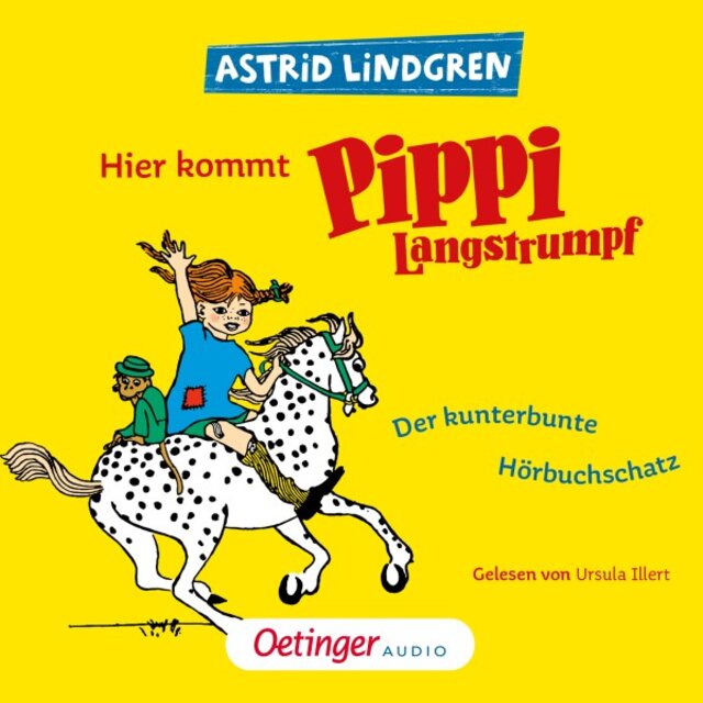 Hier kommt Pippi Langstrumpf! (Der kunterbunte Hörbuchschatz)