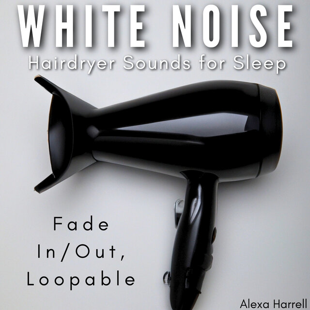 White Noise: Hairdryer Sounds for Sleep - Fade In/Out, Loopable