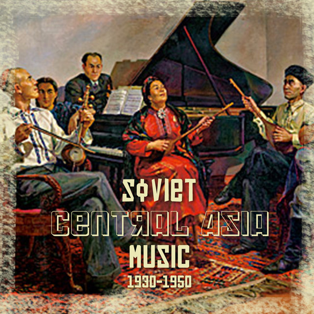 Soviet Central Asia Music (1930 - 1950)