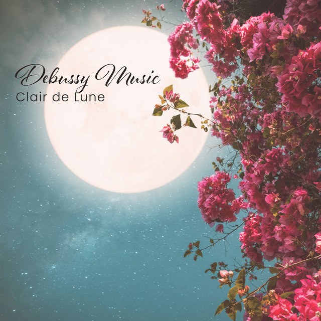 Debussy Music (Clair de Lune and Other Famous Classical Composers)