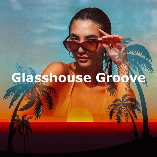 Glasshouse Groove
