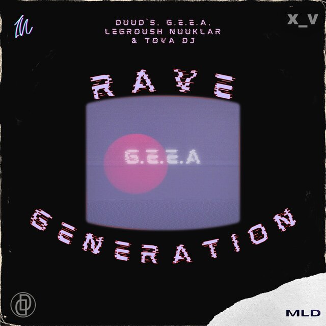 Rave Generation (feat. G.E.E.A, Legroush Nuuklar & Tova Dj)