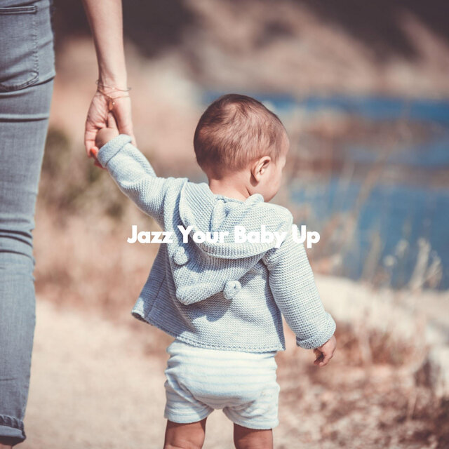 Jazz Your Baby Up