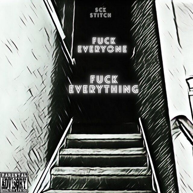 Fuck Everyone Fuck Everything
