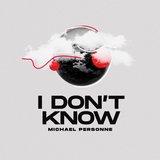 I Don't Know