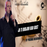 Ja ti dodjoh kao gost