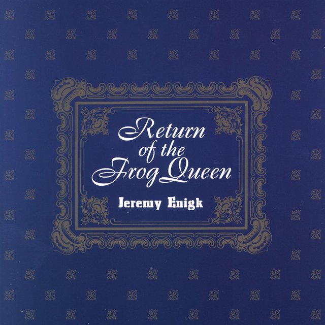 Return Of The Frog Queen by Jeremy Enigk on TIDAL
