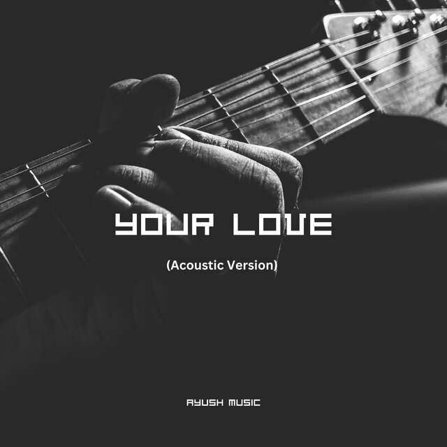Your Love (Acoustic Version)