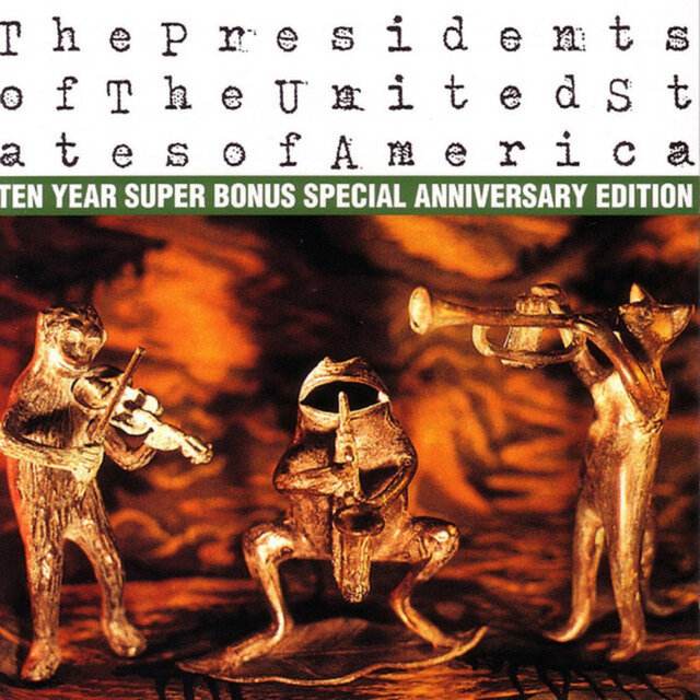 Cover art for album The Presidents of The United States of America: Ten Year Super Bonus Special Anniversary Edition by The Presidents of the United States of America