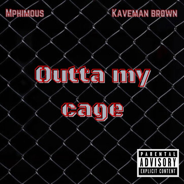 Outta My Cage (feat. Mphimous)