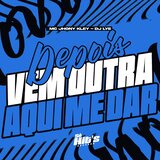 Depois Vem Outra Aqui me Dar