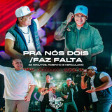 22 Minutos no Coração: Pra Nós Dois / Faz Falta