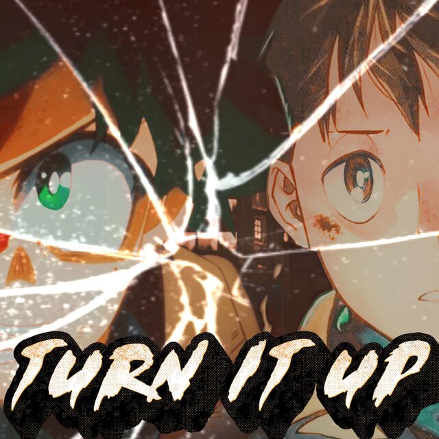 Turn It Up (My Hero Academia/Vigilantes)