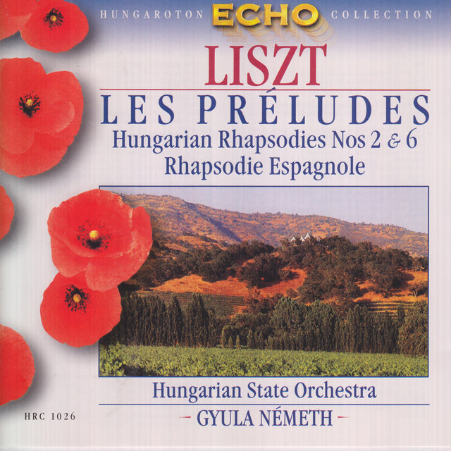 Liszt: Preludes (Les) / Hungarian Rhapsodies Nos. 2 and 6 / Rhapsodie Espagnole