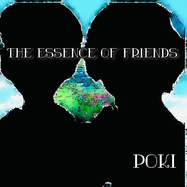 THE ESSENCE OF FRIENDS