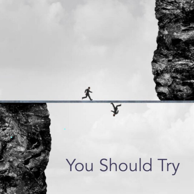 You Should Try