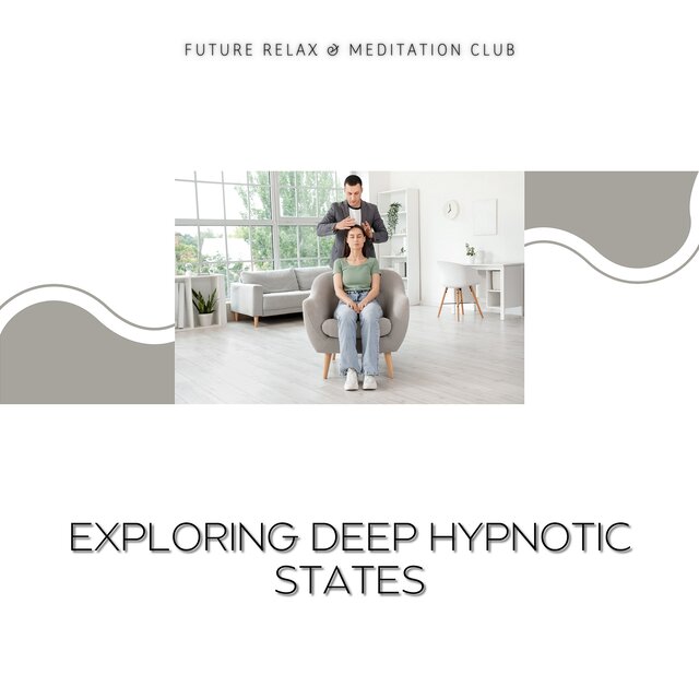 Exploring Deep Hypnotic States