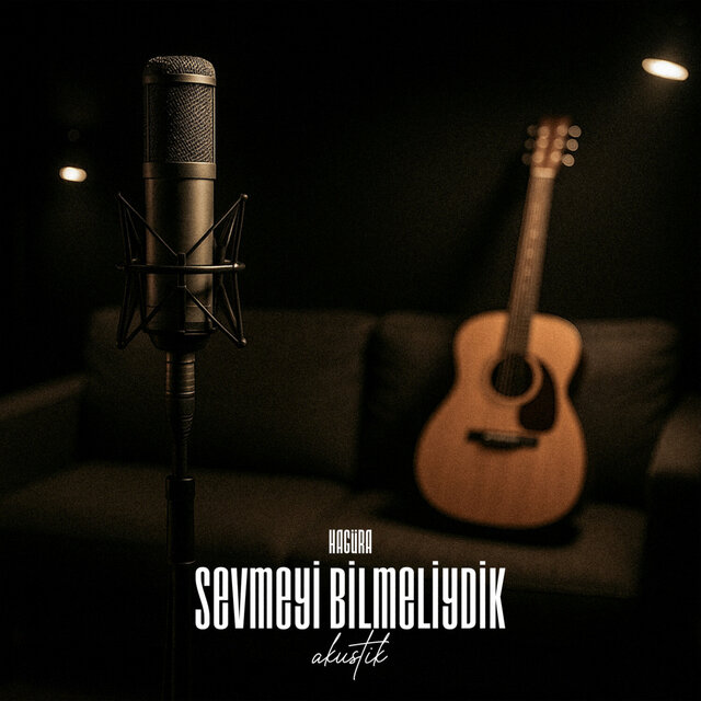 Sevmeyi Bilmeliydik (Akustik)