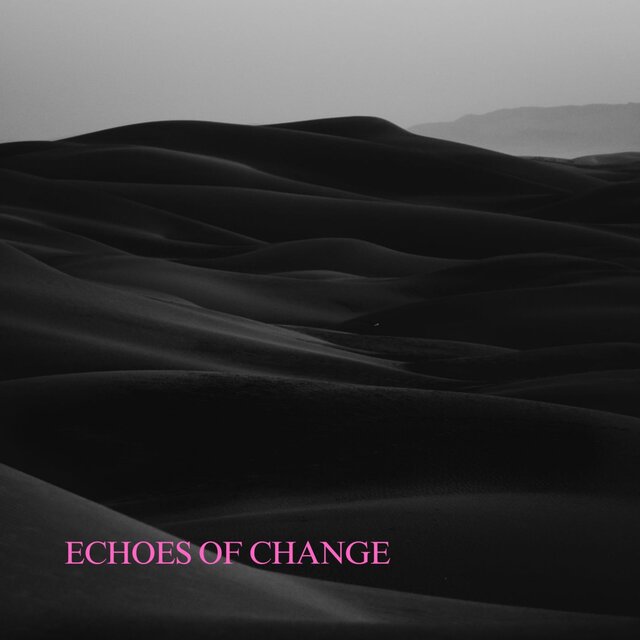 ECHOES OF CHANGE