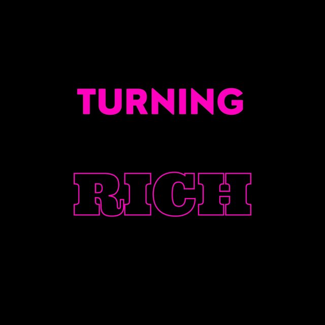 Turning Rich