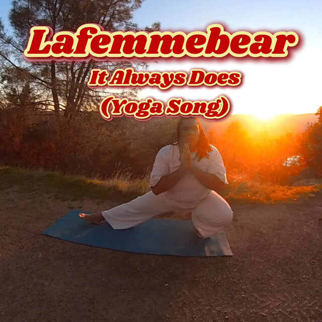 IT ALWAYS DOES (YOGA SONG)