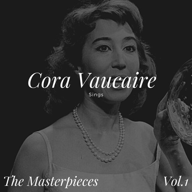 Cora Vaucaire Sings - The Masterpieces, Vol. 1