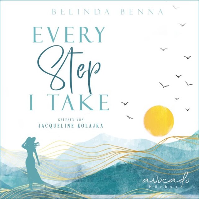 Every Step I Take (Ein Roman über das Ankommen)