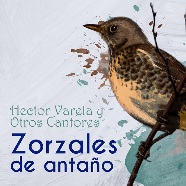 Zorzales de Antaño - Hector Varela y Otros Cantores