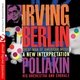 Cover art for album Irving Berlin - Great Man Of American Music: A New Interpretation (Digitally Remastered) (Re-mastered) by The Poliakin Orchestra And Chorale