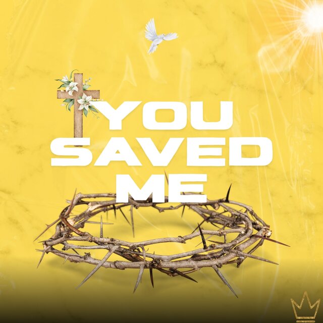 You Saved Me