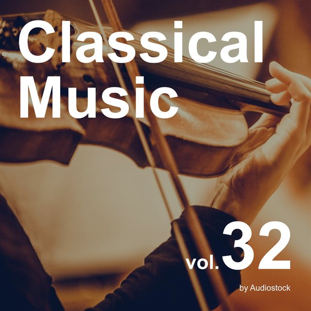 クラシカル, Vol. 32 -Instrumental BGM- by Audiostock