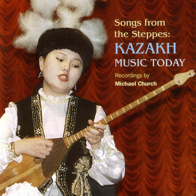 Songs from the Steppes: Kazakh Music Today