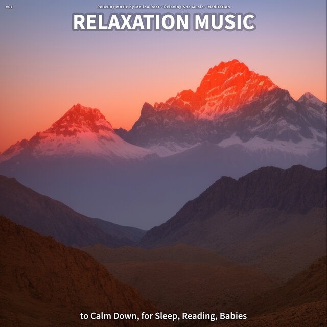 #01 Relaxation Music to Calm Down, for Sleep, Reading, Babies