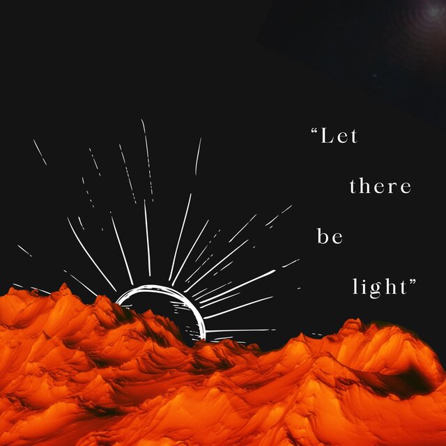 Let there be light