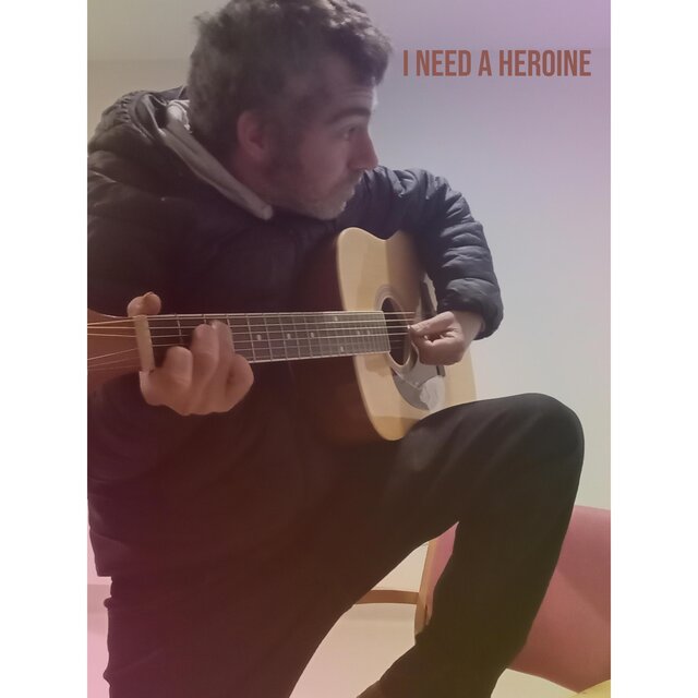I Need a Heroine