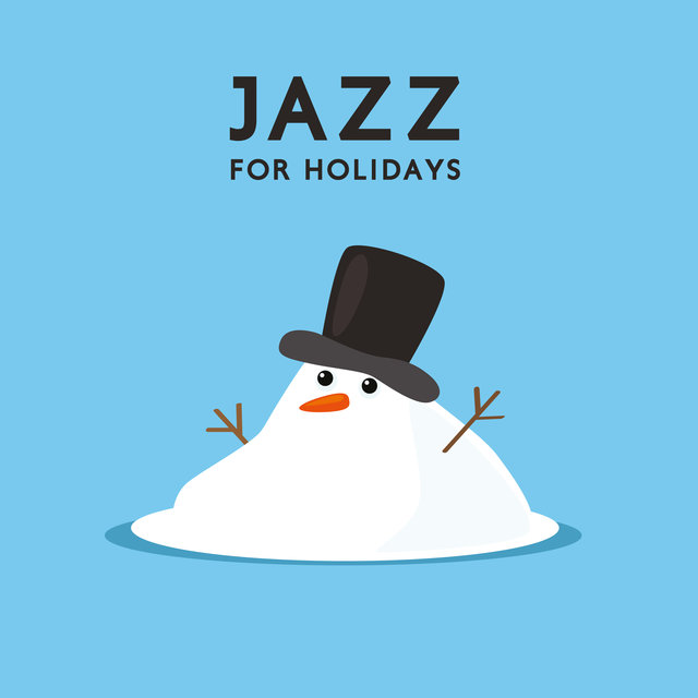 Jazz for Holidays (Christmas Time with Winter Mood)