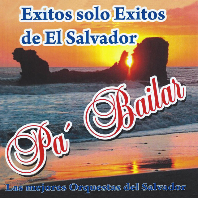 Exitos Solo Exitos De El Salvador Pa' Bailar